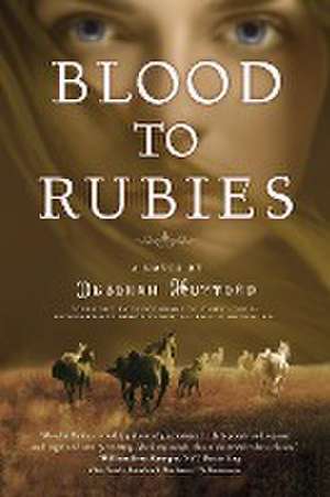 Blood to Rubies de Deborah Hufford