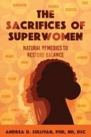 The Sacrifices of Superwomen de Andrea D Sullivan