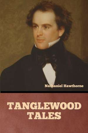 Tanglewood Tales de Nathaniel Hawthorne