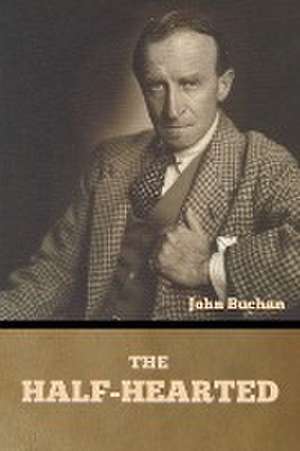 The Half-Hearted de John Buchan