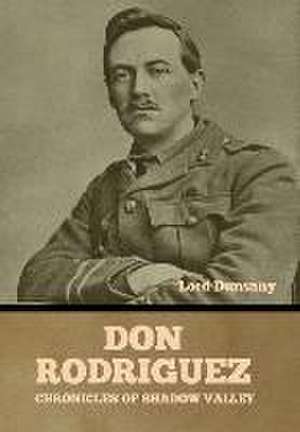 Don Rodriguez: Chronicles of Shadow Valley de Lord Dunsany