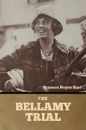 The Bellamy Trial de Frances Noyes Hart