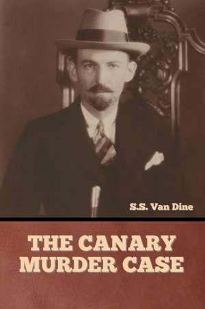 The Canary Murder Case de S. S. Van Dine