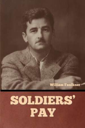 Soldiers' Pay de William Faulkner