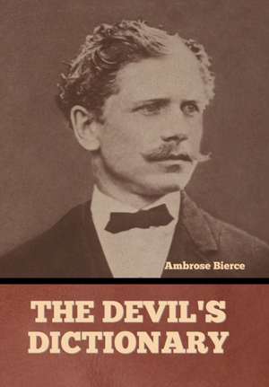 The Devil's Dictionary de Ambrose Bierce