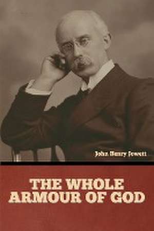 The Whole Armour of God de John Henry Jowett