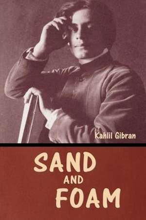 Sand and Foam de Kahli Gibran