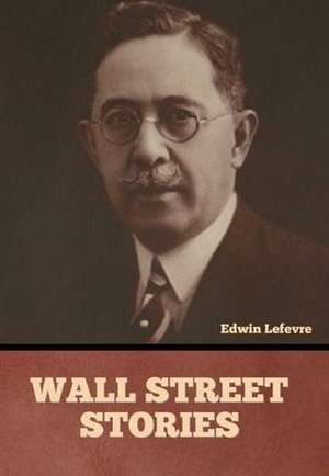 Wall Street stories de Edwin Lefevre