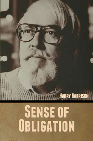 Sense of Obligation de Harry Harrison