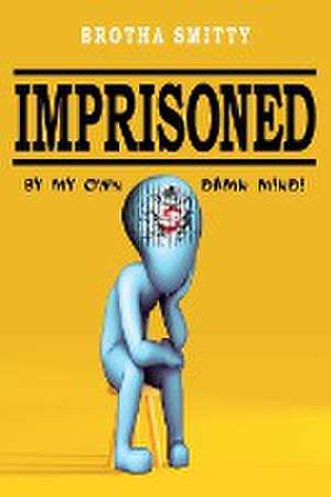 Smitty, B: IMPRISONED