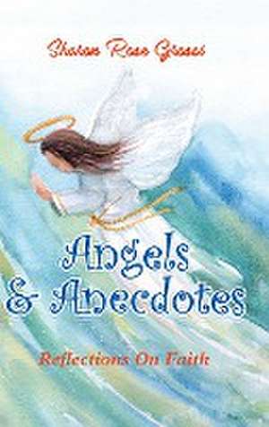 Angels and Anecdotes de Sharon Rose Grossi