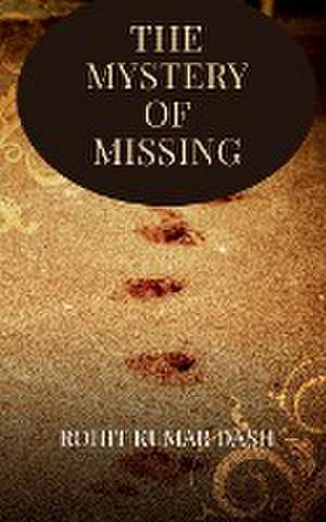 THE MYSTERY OF MISSING de Rohit Kumar