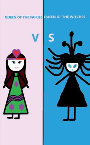 QUEEN OF THE FAIRIES VS QUEEN OF THE WITCHES de Avani Ananya