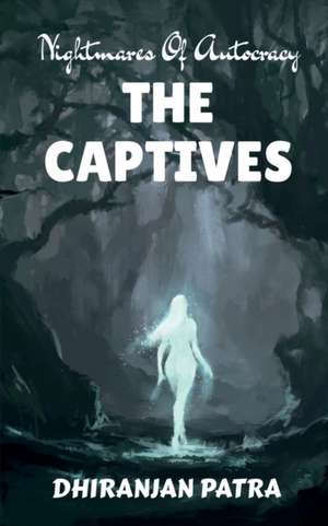 THE CAPTIVES de Dhiranjan Patra