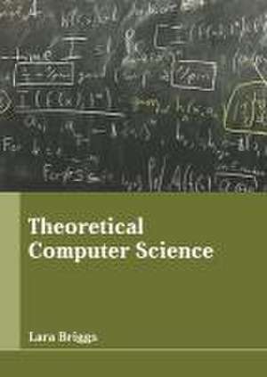 Theoretical Computer Science de Lara Briggs