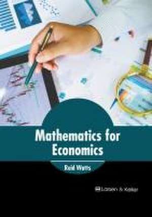 Mathematics for Economics de Reid Watts