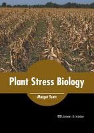 Plant Stress Biology de Margot Scott