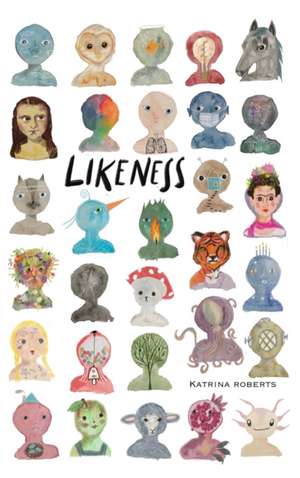LIKENESS de Katrina Roberts