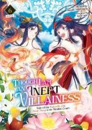 Though I Am an Inept Villainess: Tale of the Butterfly-Rat Body Swap in the Maiden Court (Light Novel) Vol. 6 de Satsuki Nakamura