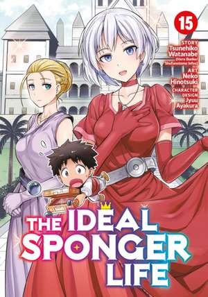 The Ideal Sponger Life Vol. 15 de Tsunehiko Watanabe