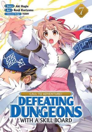 Call to Adventure! Defeating Dungeons with a Skill Board (Manga) Vol. 7 de Aki Hagiu