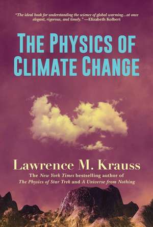 The Physics of Climate Change de Lawrence M. Krauss