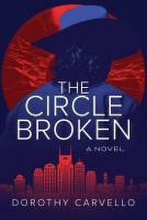 The Circle Broken de Dorothy Carvello