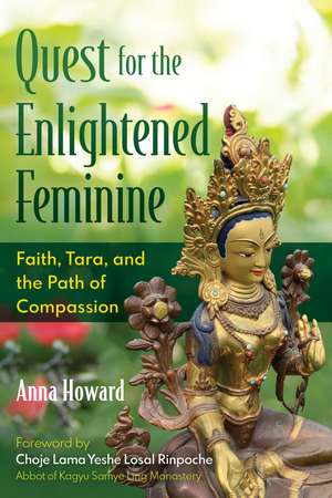 Quest for the Enlightened Feminine: Faith, Tara, and the Path of Compassion de Anna Howard