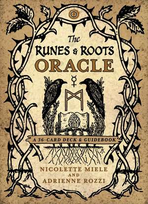 The Runes and Roots Oracle: A 36-Card Deck and Guidebook de Nicolette Miele