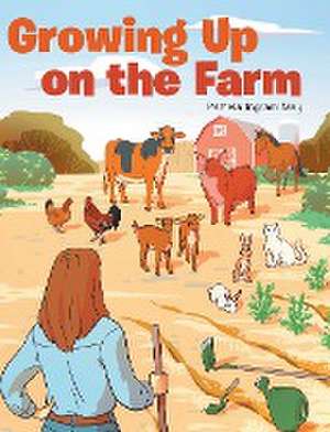 Growing Up on the Farm de Pamela Ingram May