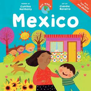 Our World: Mexico de Cynthia Harmony