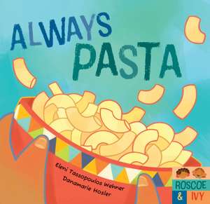 Always Pasta de Eleni Tassopoulos Wehner