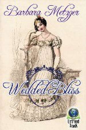 Wedded Bliss de Barbara Metzger