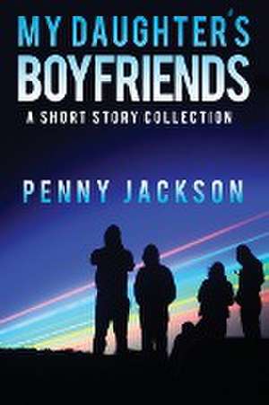 My Daughter's Boyfriends de Penny Jackson