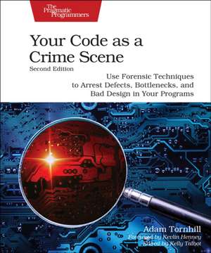 Your Code as a Crime Scene, Second Edition de Adam Tornhill