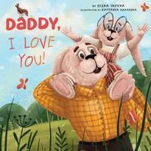 Daddy, I Love You! de Elena Ulyeva