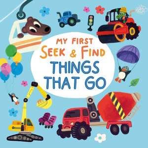 My First Seek & Find: Things That Go de Clever Publishing