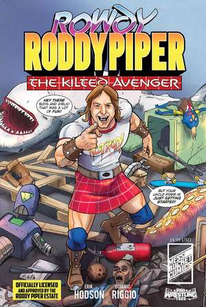 Rowdy Roddy Piper: The Kilted Avenger de Dominic Riggio