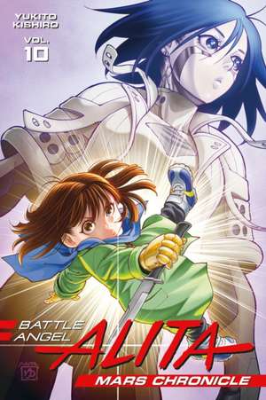 Battle Angel Alita Mars Chronicle 10 de Yukito Kishiro