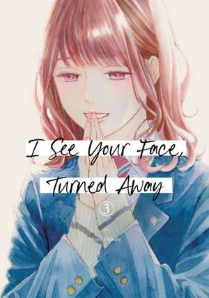 I See Your Face, Turned Away 3 de Rumi Ichinohe