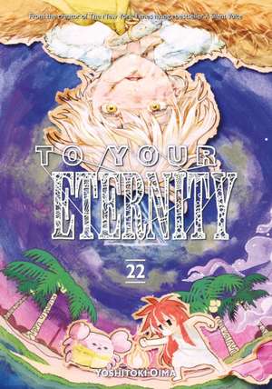 To Your Eternity 22 de Yoshitoki Oima