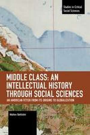 Middle Class: An Intellectual History Through Social Sciences de Battistini Matteo