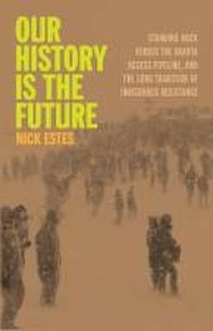 Our History Is the Future de Nick Estes