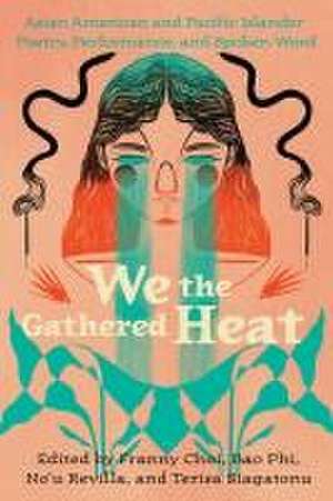 We the Gathered Heat de Franny Choi