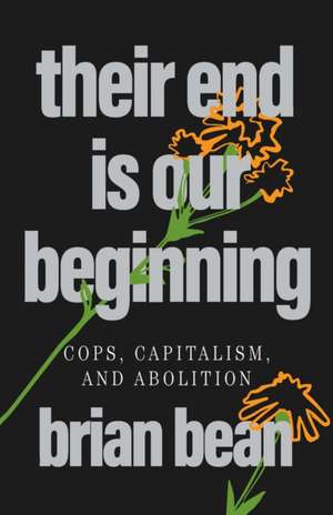 Their End Is Our Beginning de Brian Bean