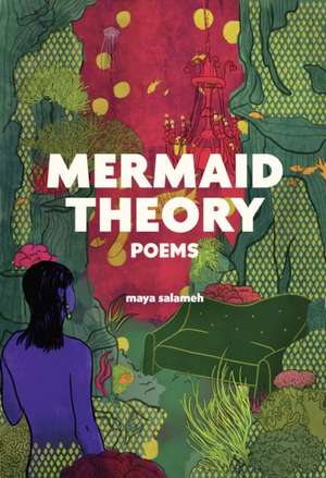 Mermaid Theory de Maya Salameh