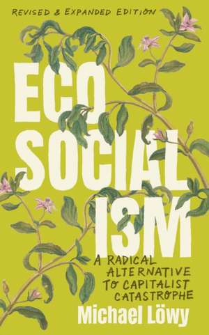 Ecosocialism (Revised and Expanded Edition) de Michael Löwy