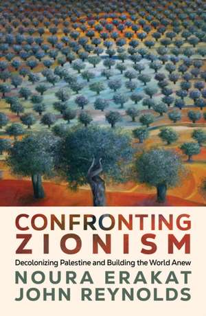 Confronting Zionism de Noura Erakat