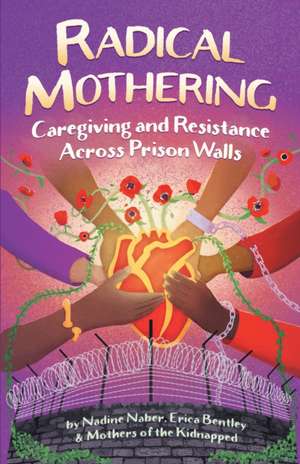 Radical Mothering de Nadine Naber