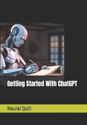 Getting Started With ChatGPT de Neural Quill